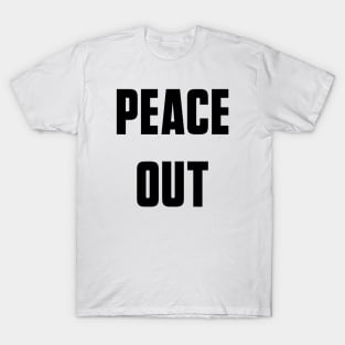 Peace Out - Black T-Shirt